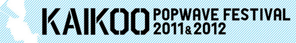 KAIKOO POPWAVE FESTIVAL 2011